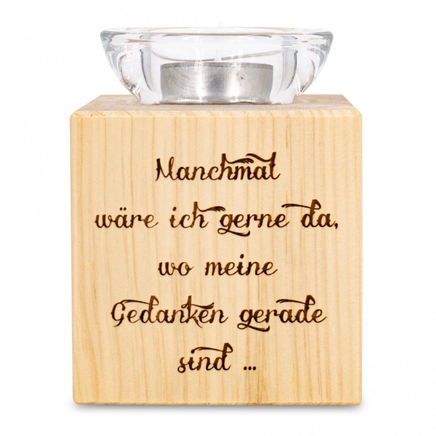 Teelichthalter aus Zirbenholz Manchmal wäre ich gerne 